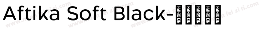 Aftika Soft Black字体转换